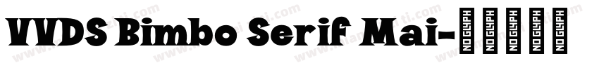 VVDS Bimbo Serif Mai字体转换